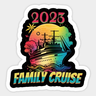 Family Cruise 2023 Family Vacation Funny Party Trip Ship Sticker